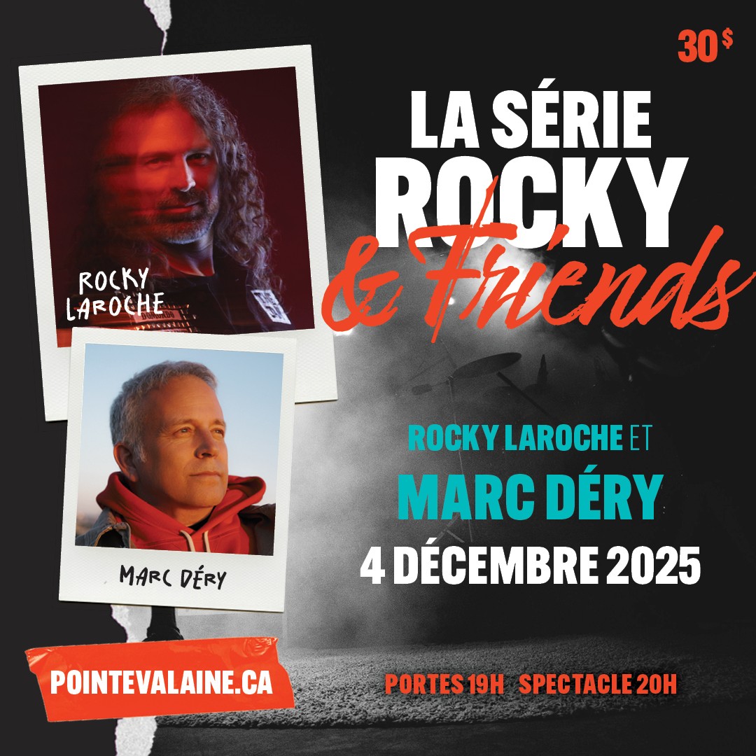 Affiche du concert " La Série Rocky & Friends " avec des photos de Rocky Laroche et Marc Déry, et les détails de l'événement : 4 décembre 2025, 20 h, à Pointevalaine.ca. Billets : 30 $. Ouverture des portes à 19 h.