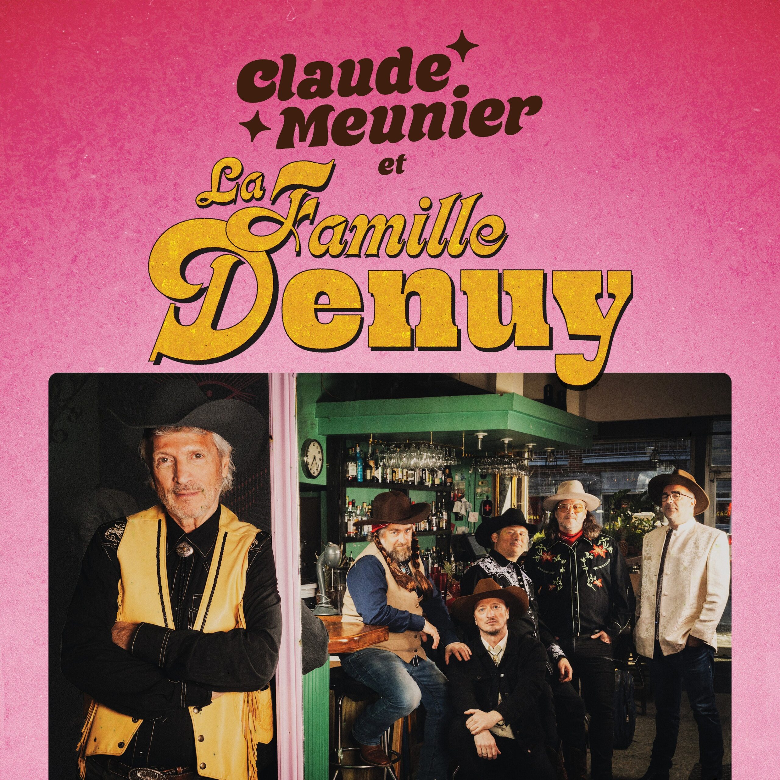 Un groupe de six hommes en tenue de cow-boy pose ensemble dans un bar. En haut de l'image figure le texte "Claude Meunier et La Famille Denuy" en lettres stylisées en gras sur un fond rose.