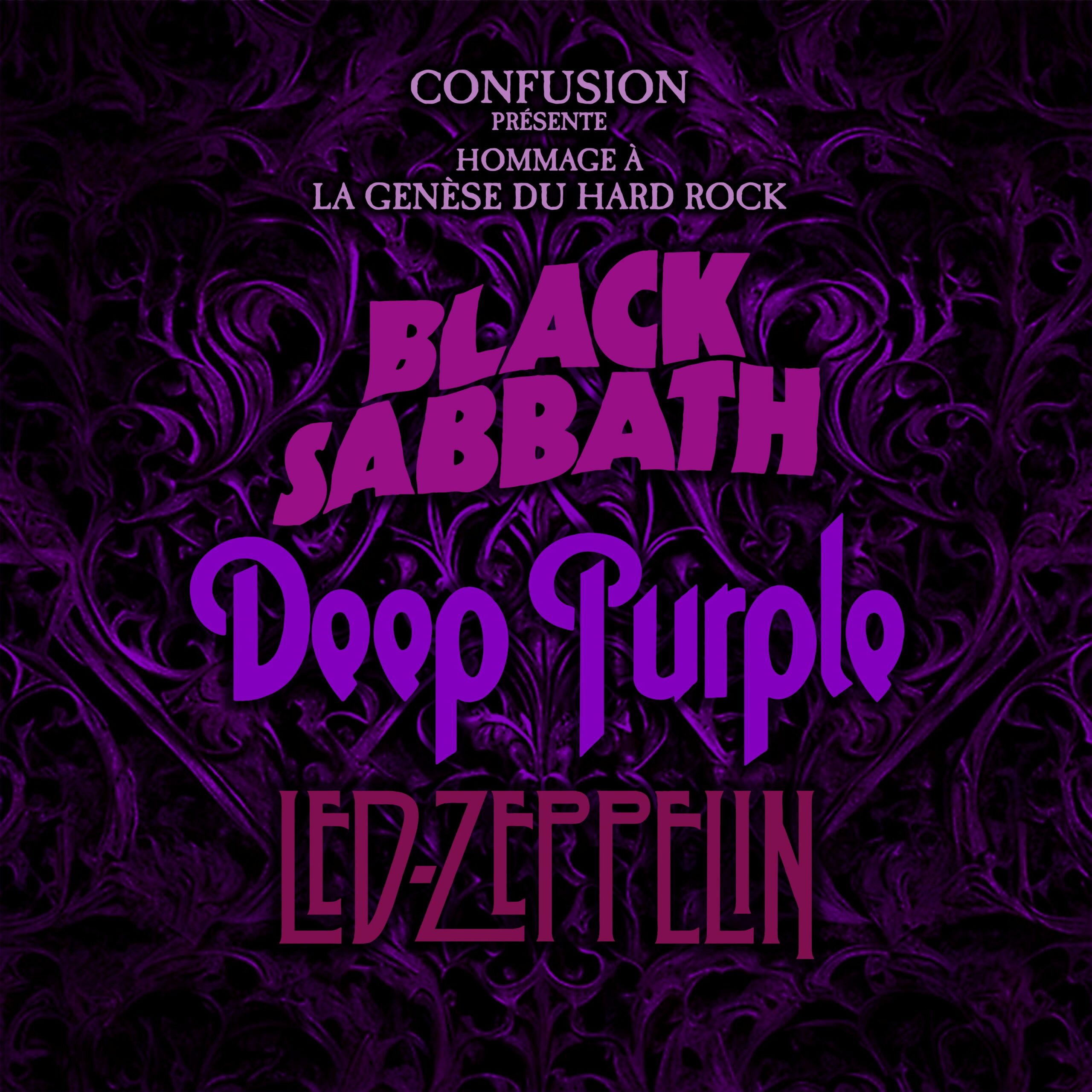 Affiche avec un fond orné violet foncé et noir. Le texte se lit comme suit : "Confusion présente Hommage à la genèse du hard rock : Black Sabbath, Deep Purple, Led Zeppelin" en caractères gras et colorés.